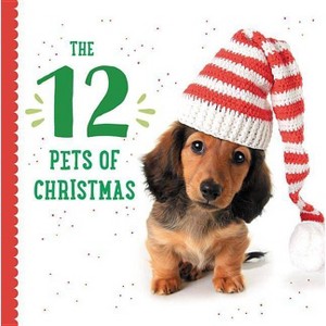 The 12 Pets of Christmas - (Celebrate the Season) by  Taylor Garland (Board Book) - 1 of 1