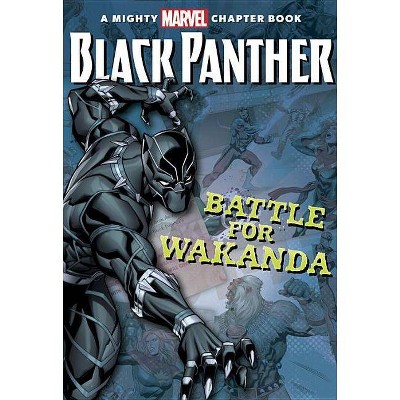 Black Panther: The Battle for Wakanda - (Mighty Marvel Chapter Book) by  Brandon T Snider (Paperback)