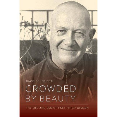 Crowded by Beauty - by  David Schneider (Hardcover)