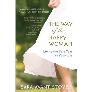 The Way of the Happy Woman - by  Sara Avant Stover (Paperback) - 1 of 1
