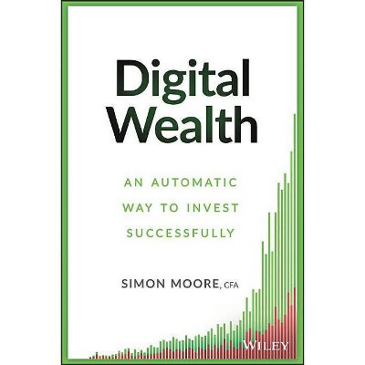 Digital Wealth - by  Simon Moore (Hardcover)