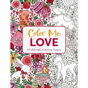 Color Me Love - (Color Me Coloring Books) by  Editors of Cider Mill Press (Paperback) - 1 of 1