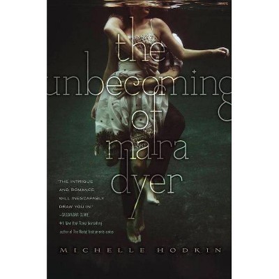 The Unbecoming of Mara Dyer ( Mara Dyer) (Hardcover) by Michelle Hodkin