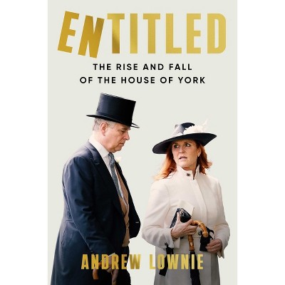 Entitled - by  Andrew Lownie (Hardcover)