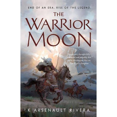 The Warrior Moon - (Ascendant) by  K Arsenault Rivera (Paperback)