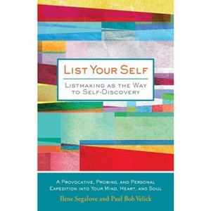 List Your Self - by  Ilene Segalove & Paul Bob Velick (Hardcover) - 1 of 1