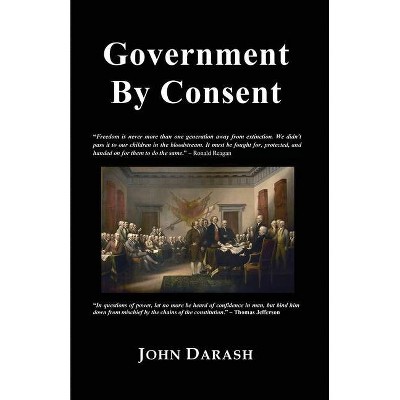 Government by Consent - by  John Darash (Paperback)