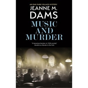 Music and Murder - (Oak Park Village Mystery) by  Jeanne M Dams (Paperback) - 1 of 1