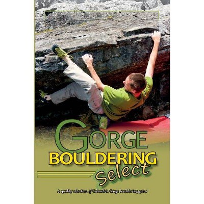 Gorge Bouldering Select - by  East Wind Design (Paperback)