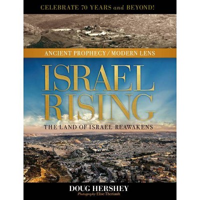 Israel Rising - (Ancient Prophecy / Modern Lens) by  Doug Hershey (Hardcover)