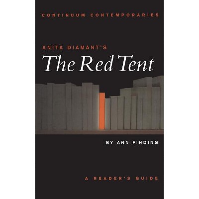 Anita Diamant's the Red Tent - (Continuum Contemporaries) by  Ann Finding (Paperback)