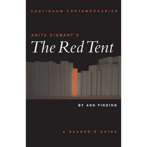 Anita Diamant's the Red Tent - (Continuum Contemporaries) by  Ann Finding (Paperback) - 1 of 1