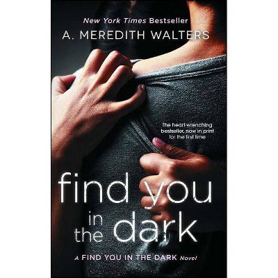 Find You in the Dark - by  A Meredith Walters (Paperback)