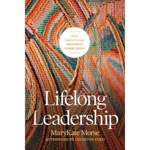 Lifelong Leadership - by  Marykate Morse (Paperback) - 1 of 1