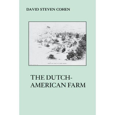 The Dutch American Farm - (American Social Experience) by  David S Cohen (Paperback)