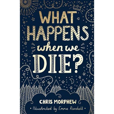 What Happens When We Die? - (Big Questions) by  Chris Morphew (Paperback)