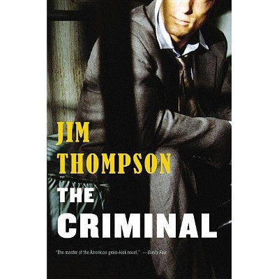 The Criminal - (Mulholland Classic) by  Jim Thompson (Paperback)