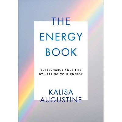 The Energy Book - by  Kalisa Augustine (Hardcover)