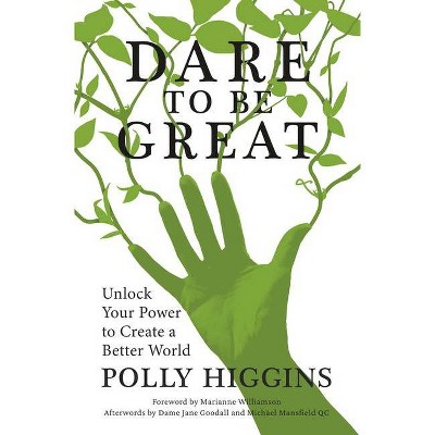 Dare to Be Great - by  Polly Higgins (Paperback)