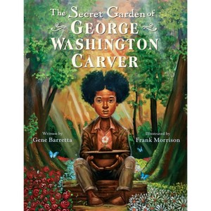The Secret Garden of George Washington Carver - by Gene Barretta - 1 of 1