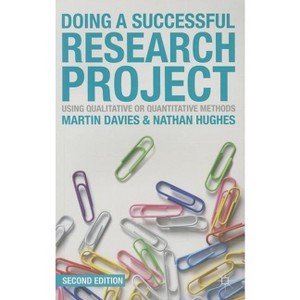 Doing a Successful Research Project - 2nd Edition by  Martin Davies & Nathan Hughes (Paperback) - 1 of 1
