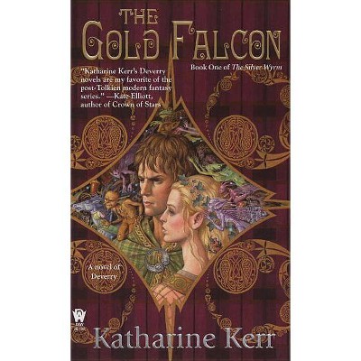 The Gold Falcon - (Deverry: Silver Wyrm) by  Katharine Kerr (Paperback)