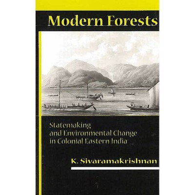 Modern Forests - by  K Sivaramakrishnan (Paperback)