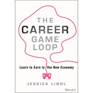 The Career Game Loop - by  Jessica Lindl (Hardcover) - 1 of 1