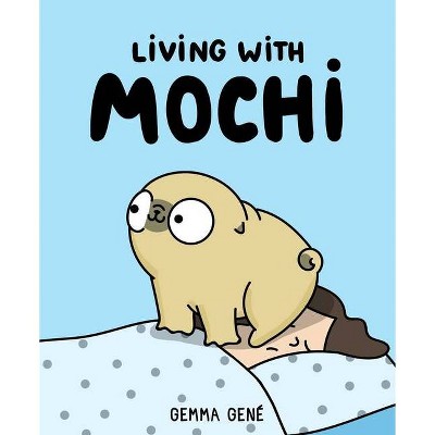 Living with Mochi - by  Gemma Gené (Paperback)