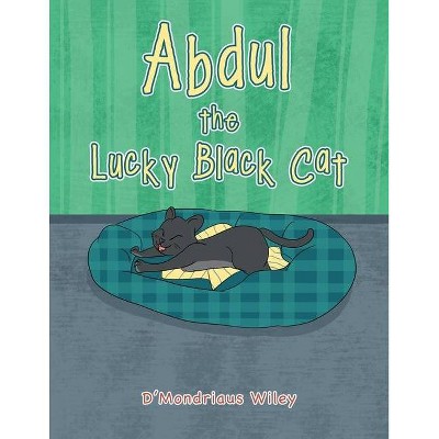 Abdul the Lucky Black Cat - by  D'Mondriaus Wiley (Paperback)