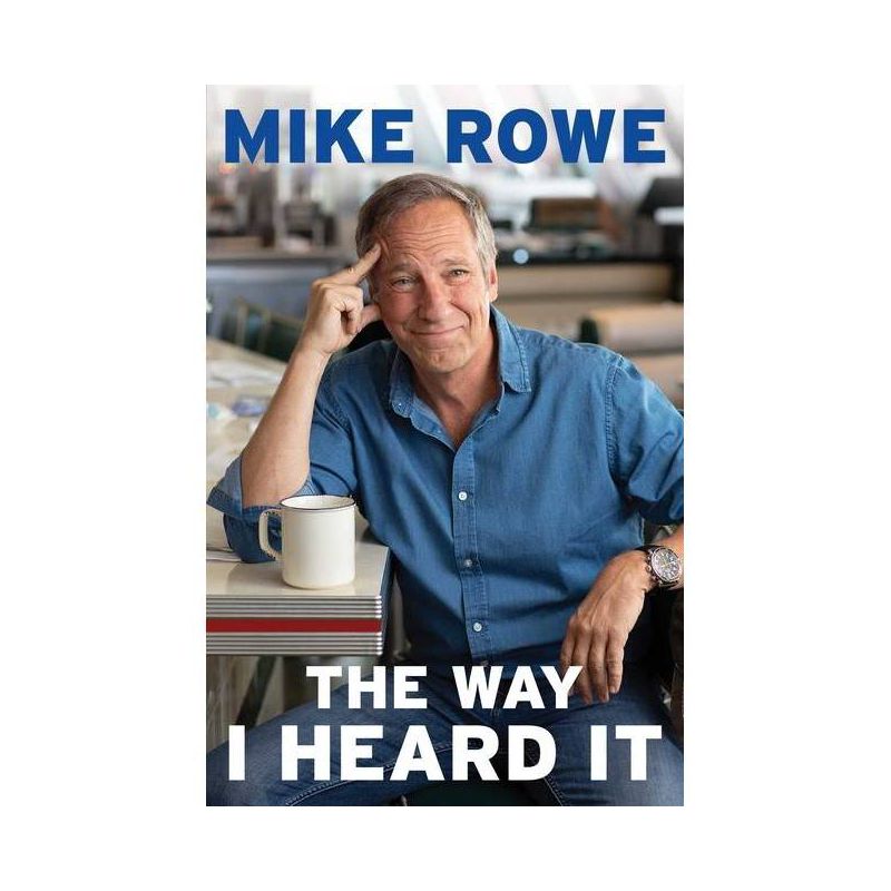 The Way I Heard It - by Mike Rowe, 1 of 2