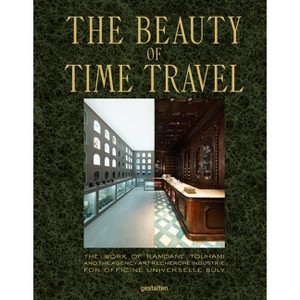 The Beauty of Time Travel - by  Gestalten & Agency Art Recherche Industrie (Hardcover) - 1 of 1