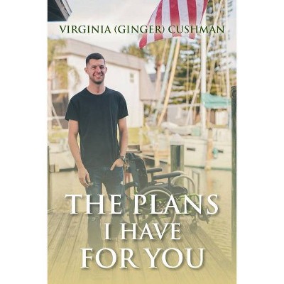 The Plans I Have for You - (Paperback)