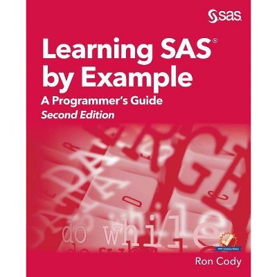 Learning SAS by Example - by  Ron Cody (Paperback)