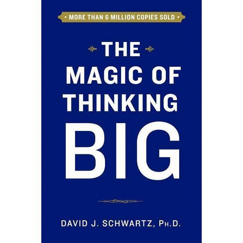 The Magic Of Thinking Big - By David Schwartz (hardcover) : Target