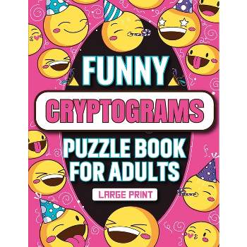 Funny Cryptograms Puzzle Book for Adults - by  Richard J Dane Press Publications (Paperback)