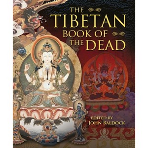 The Tibetan Book of the Dead - (Ancient Wisdom Library) by  John Baldock (Hardcover) - 1 of 1