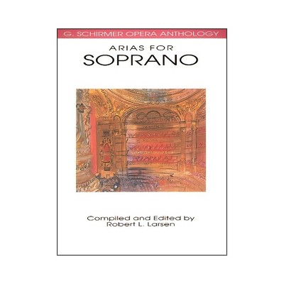 G. Schirmer Arias for Soprano G Schirmer Opera Anthology