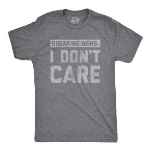 Mens Breaking News I Don't Care T shirt Funny Sarcastic Graphic Novelty Tee - Crazy Dog Men's T Shirt - 1 of 4
