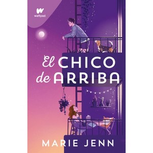 El Chico de Arriba / The Boy Upstairs - by  Marie Jenn (Paperback) - 1 of 1