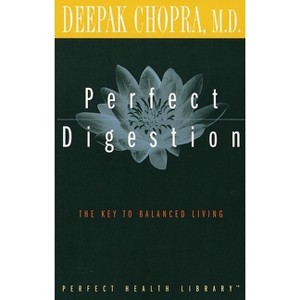 Perfect Digestion - (Perfect Health Library) by  Deepak Chopra (Paperback) - 1 of 1