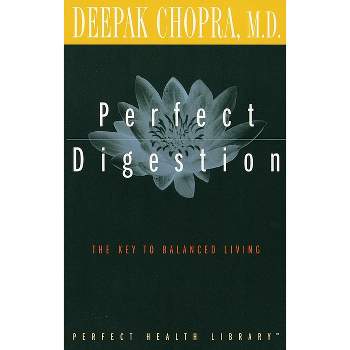 Perfect Digestion - (Perfect Health Library) by  Deepak Chopra (Paperback)