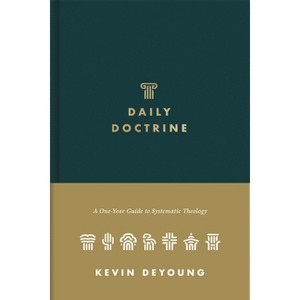 Daily Doctrine - by  Kevin DeYoung (Hardcover) - 1 of 1