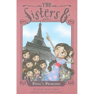 Petal's Problems, 6 - (Sisters Eight) by  Lauren Baratz-Logsted (Paperback)