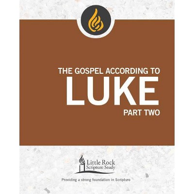 Gospel According to Luke, Part Two - (Little Rock Scripture Study) by  Michael F Patella & Little Rock Scripture Study (Paperback)