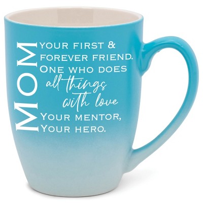 Mom: Your First & Forever Friend One Who Does All Things  Two Toned Matte Pale Blue White 12 ounce Ceramic Stoneware Coffee Cup Mug