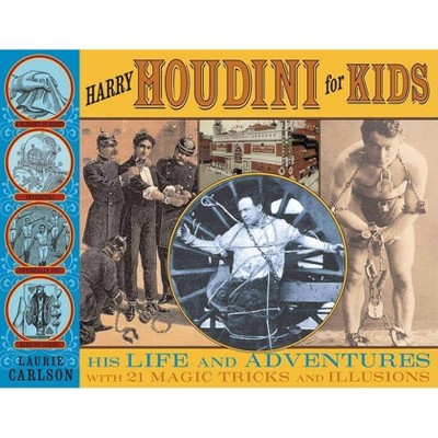 Harry Houdini for Kids - (For Kids) by  Laurie Carlson (Paperback)