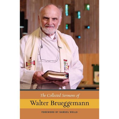 The Collected Sermons of Walter Brueggemann, Vol 1 - (Hardcover)