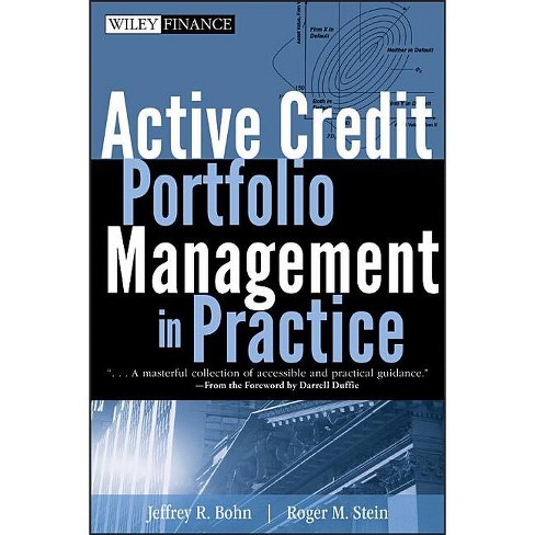 Active Credit Portfolio Management in Practice - (Wiley Finance) by Jeffrey  R Bohn & Roger M Stein (Hardcover)