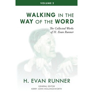 The Collected Works of H. Evan Runner, Vol. 2 - 2nd Edition by  H Evan Runner (Paperback) - 1 of 1